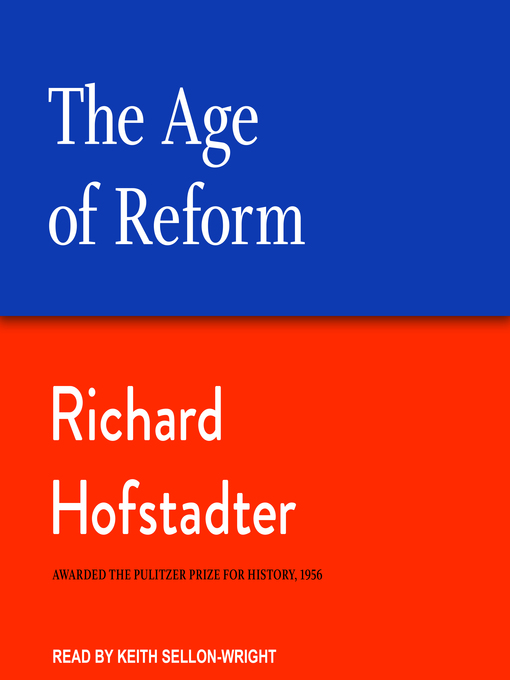 Title details for The Age of Reform by Richard Hofstadter - Available